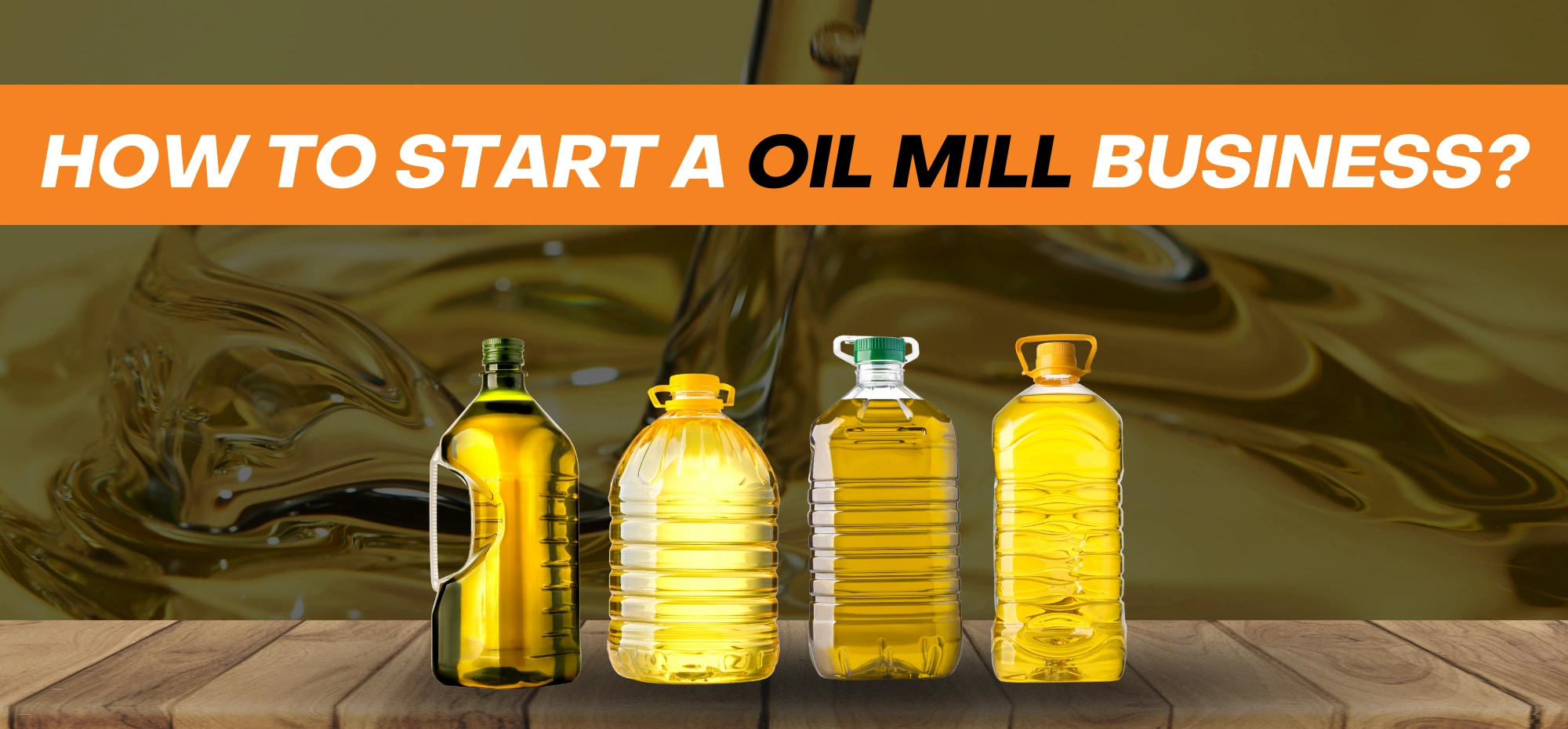 How to Start an Oil Mill Business in India